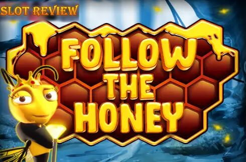 Follow The Honey slot